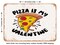 DECORATIVE METAL SIGN - Pizza is My Valentine - 2 - Vintage Rusty Look